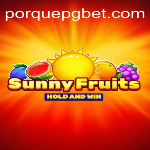 Discover the Thrilling World of SunnyFruits at PorquePG.com: Plataforma Premier de Cassino e Apostas