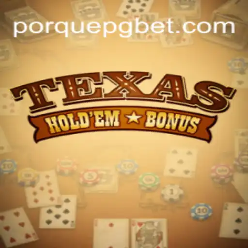 Exploring Texas Hold'em Bonus: An Intriguing Casino Experience at PorquePG.com